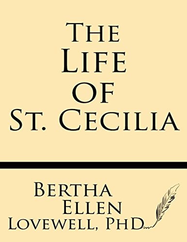The Life of St. Cecilia From Ms. Ashmole and Ms. Cotton Tiberius with Introduction, Variants and Glossary