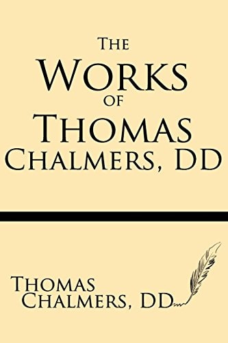 The Works of Thomas Chalmers, Dd