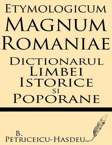 Etymologicum Magnum Romaniae Dictionarul Limbei Istorice Si Poporane