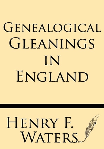 Genealogical Gleanings in England