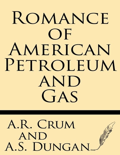 Romance of American Petroleum and Gas