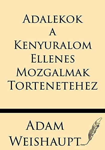 Adalekok a Kenyuralom Ellenes Mozgalmak Tortenetehez