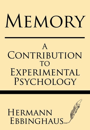 Memory A Contribution to Experimental Psychology