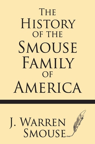 The History of the Smouse Family of America