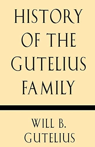History of the Gutelius Family