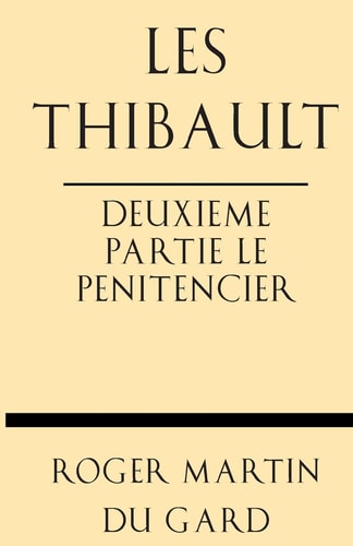 Les Thibault Deuxieme Partie Le Penitencier