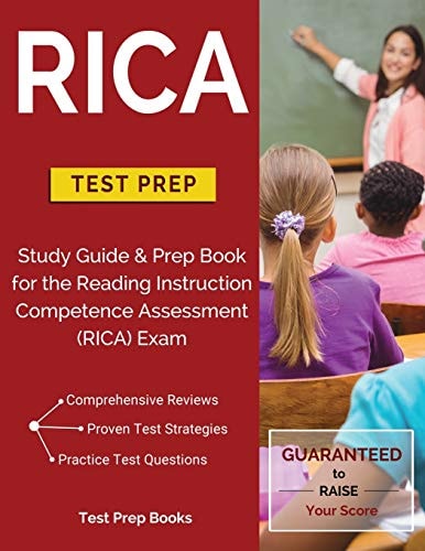 Rica Test Prep Study Guide and Prep Book for the Reading Instruction Competence Assessment (Rica) Exam