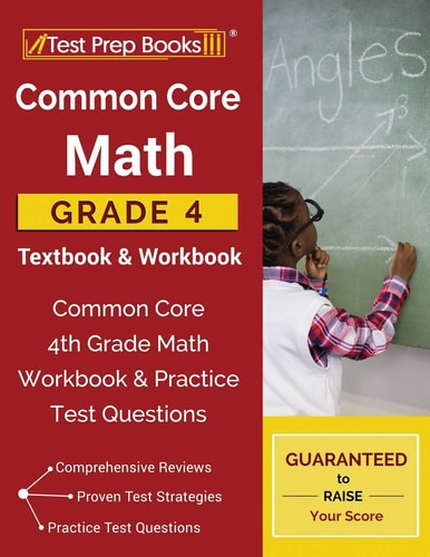 Common Core Math Grade 4 Textbook & Workbook Common Core 4th Grade Math Workbook & Practice Test Questions