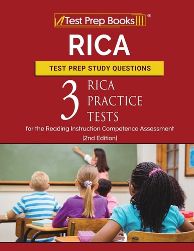 RICA Test Prep Study Questions Three RICA Practice Tests for the Reading Instruction Competence Assessment [2nd Edition]