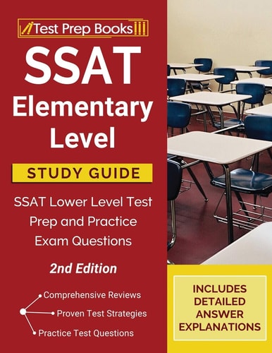 SSAT Elementary Level Study Guide SSAT Lower Level Test Prep and Practice Exam Questions [2nd Edition]