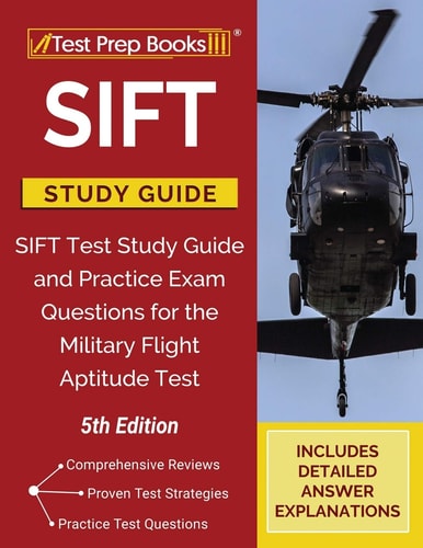SIFT Study Guide SIFT Test Study Guide and Practice Exam Questions for the Military Flight Aptitude Test [5th Edition]