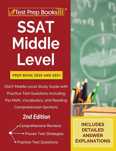 SSAT Middle Level Prep Book 2020 And 2021 SSAT Middle Level Study Guide with Practice Test Questions Including the Math, Vocabulary, and Reading Comprehension Sections [2nd Edition]