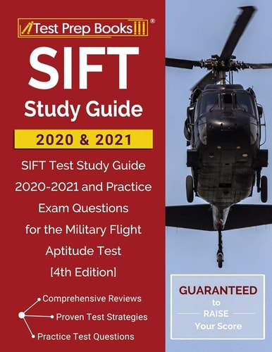 SIFT Study Guide 2020 And 2021 SIFT Test Study Guide 2020-2021 and Practice Exam Questions for the Military Flight Aptitude Test [4th Edition]