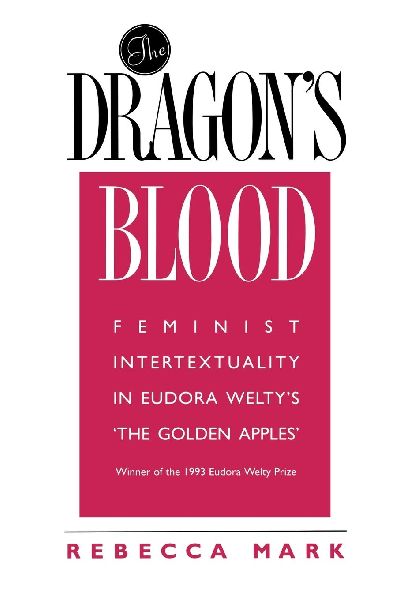 The Dragons Blood: Feminist Intertextuality in Eudora Weltys The Golden Apples