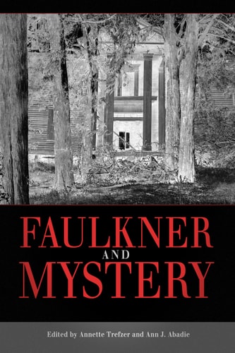 Faulkner and Mystery Faulkner and Yoknapatawpha, 2009