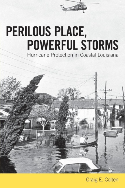 Perilous Place, Powerful Storms: Hurricane Protection in Coastal Louisiana