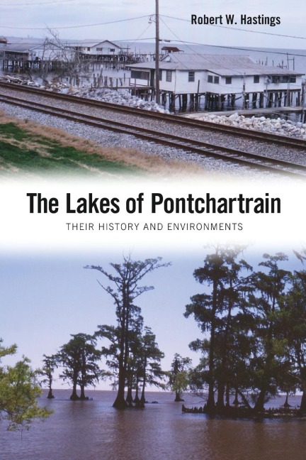 The Lakes of Pontchartrain: Their History and Environments
