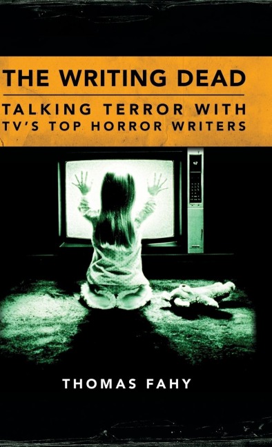 The Writing Dead: Talking Terror with TVs Top Horror Writers