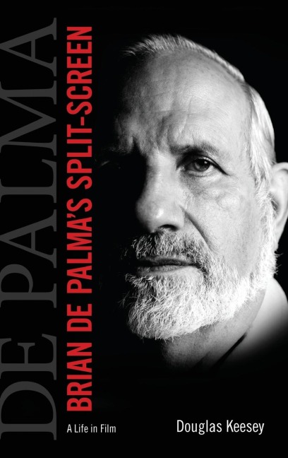 Brian de Palmas Split-Screen: A Life in Film