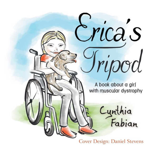 Ericas Tripod: A Book about a Girl with Muscular Dystrophy