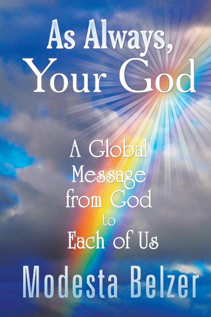 As Always, Your God: A Global Message from God to Each of Us