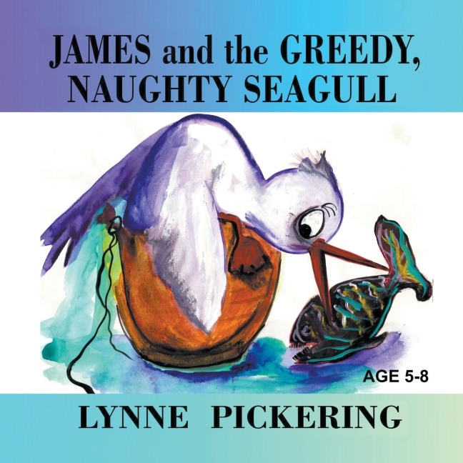 James and the Greedy, Naughty Seagull