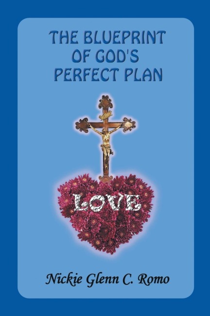 The Blueprint of Gods Perfect Plan: Love