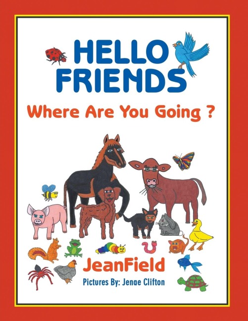 Hello Friends: Where Are You Going?