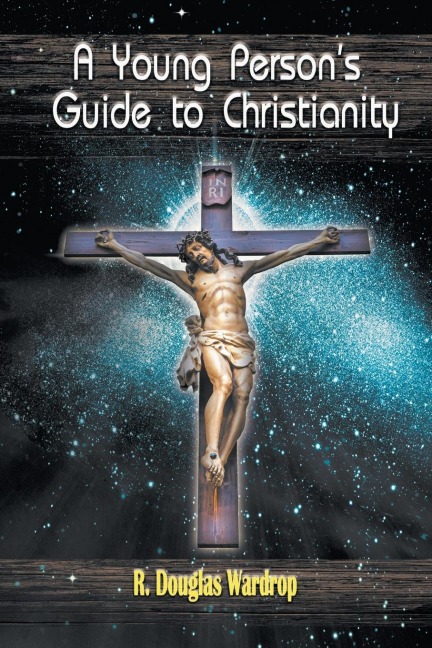 A Young Persons Guide to Christianity