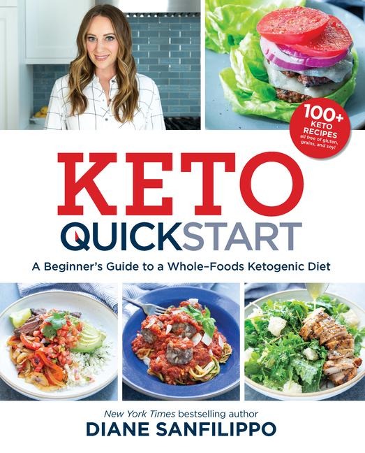 Keto Quick Start: A Beginners Guide to a Whole-Foods Ketogenic Diet