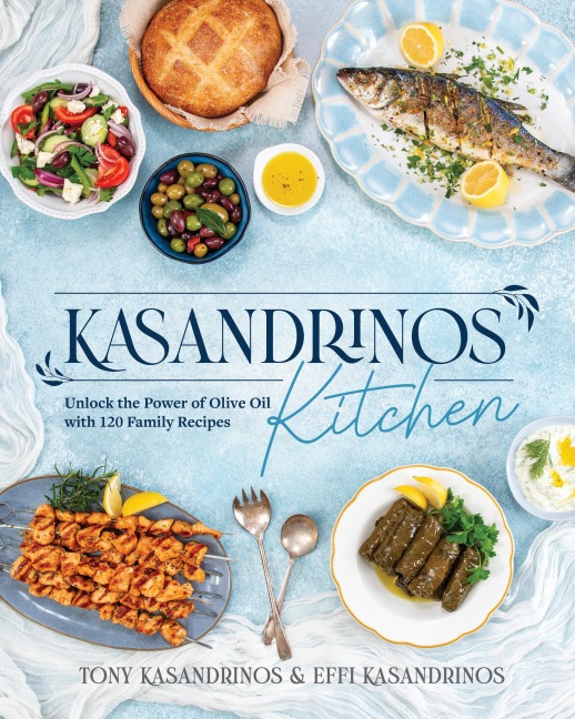 Kasandrinos Kitchen: Unlock the Power of Olive Oil with over 100 Family Recipes