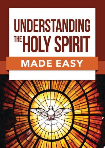 Understanding the Holy Spirit Made Easy