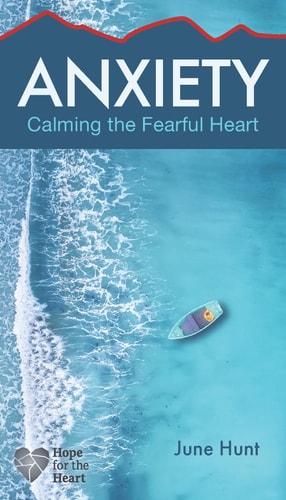 Anxiety Calming the Fearful Heart