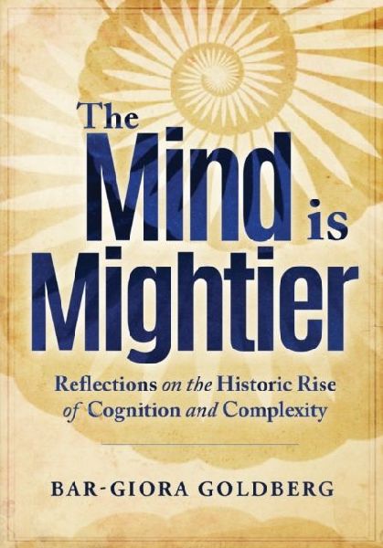 The Mind is Mightier: Reflections on the Historic Rise of Cognition and Complexity