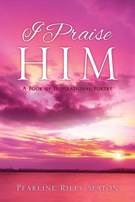 I Praise Him