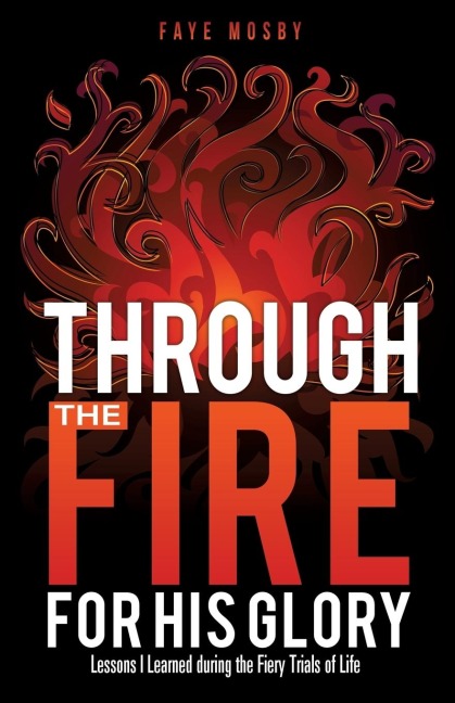 Through the Fire for His Glory