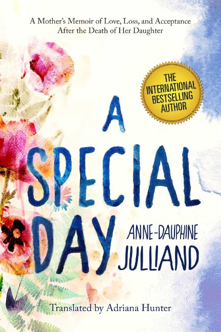 A Special Day: A Mothers Memoir of Love, Loss, and Acceptance After the Death of Her Daughter