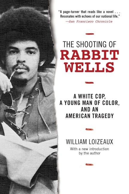 The Shooting of Rabbit Wells: A White Cop, a Young Man of Color, and an American Tragedy