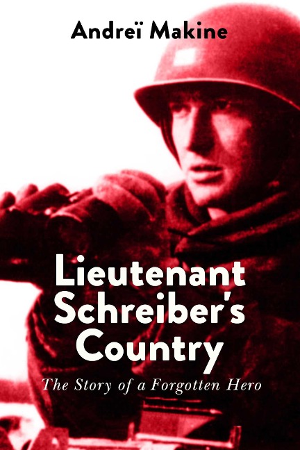 Lieutenant Schreibers Country: The Story of a Forgotten Hero