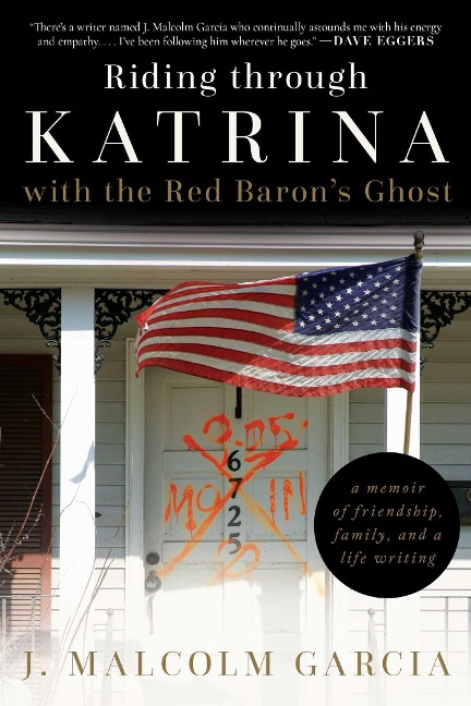 Riding Through Katrina with the Red Barons Ghost: A Memoir of Friendship, Family, and a Life Writing