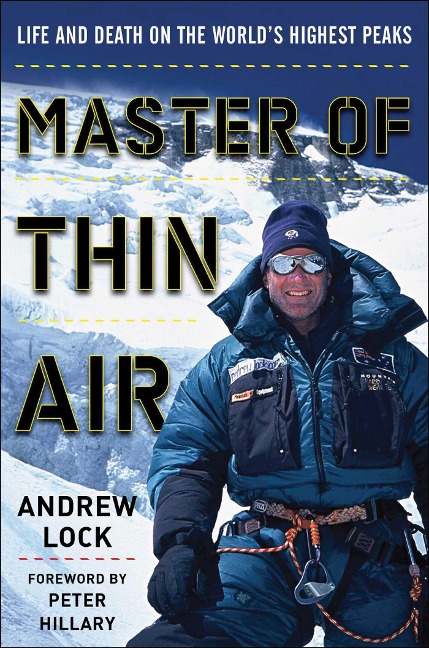 Master of Thin Air: Life and Death on the Worlds Highest Peaks