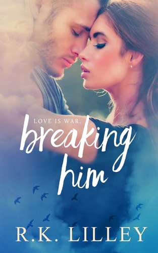 Breaking Him