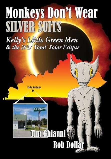 Monkeys Dont Wear Silver Suits: Kellys Little Green Men & the 2017 Total Solar Eclipse