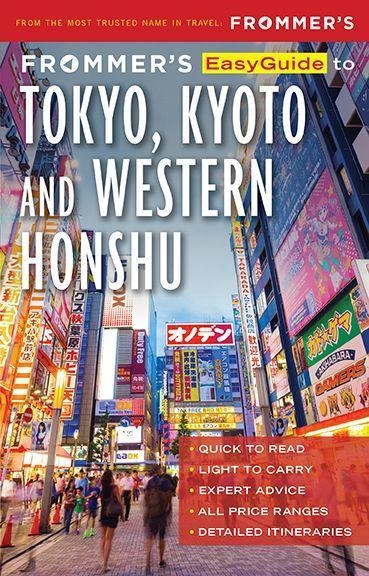 Frommers EasyGuide to Tokyo, Kyoto and Western Honshu