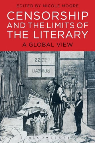 Censorship and the Limits of the Literary A Global View