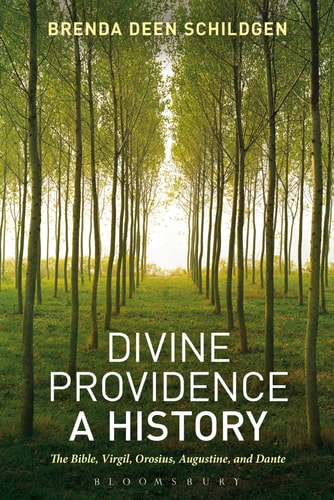 Divine Providence: A History The Bible, Virgil, Orosius, Augustine, and Dante