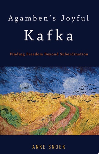 Agamben's Joyful Kafka Finding Freedom Beyond Subordination