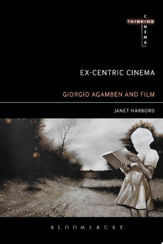 Ex-centric Cinema Giorgio Agamben and Film Archaeology