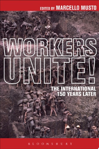 Workers Unite! The International 150 Years Later