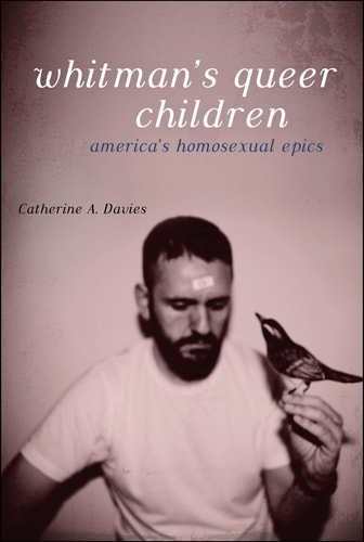 Whitman's Queer Children America's Homosexual Epics